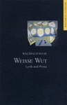Waltraud Haas:Wei�e Wut